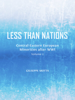 cover image of Less than Nations: Central-Eastern European Minorities after WWI, Volume 2